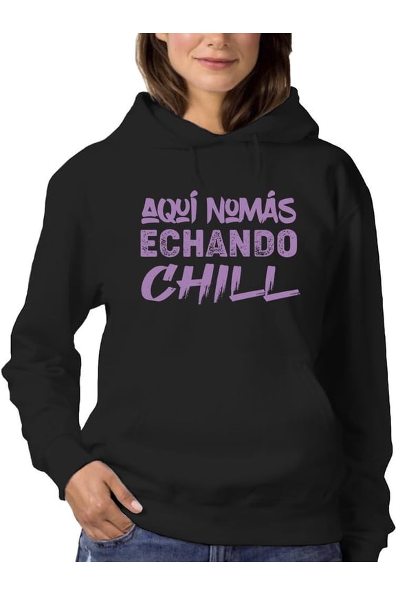 I'm Here Bein' Chill Hoodie Women -Smartprints Designs, Female Medium