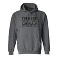 thumbnail image 1 of I'm Here But I'm Gonna Complain Adult Hooded Sweatshirt, 1 of 3