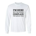thumbnail image 1 of I'm Here But I'm Gonna Complain Adult Long Sleeve T-shirt, 1 of 3