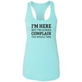 thumbnail image 1 of I'm Here But I'm Gonna Complain Racerback Tank, 1 of 3