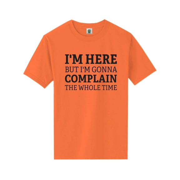 I'm Here But I'm Gonna Complain Short Sleeve Neon T-Shirt