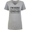 thumbnail image 1 of I'm Here But I'm Gonna Complain Womens V-Neck T-Shirt, 1 of 3