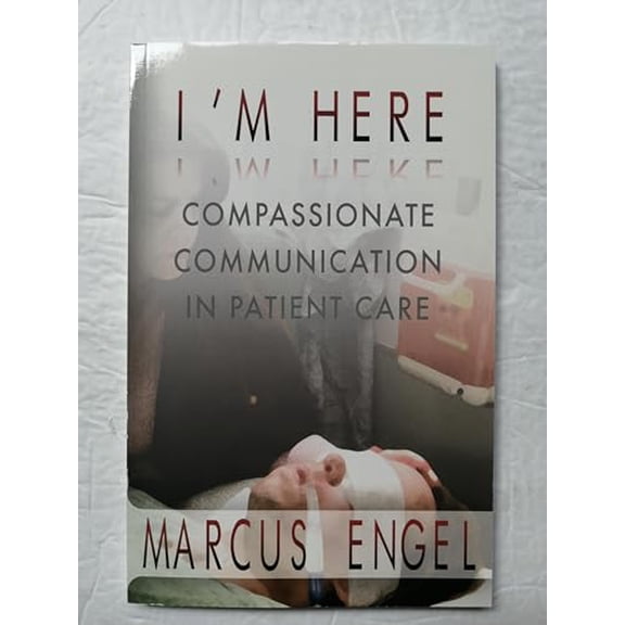 Pre-Owned I'm Here: Compassionate Communication in Patient Care (Paperback) 097200002X 9780972000024