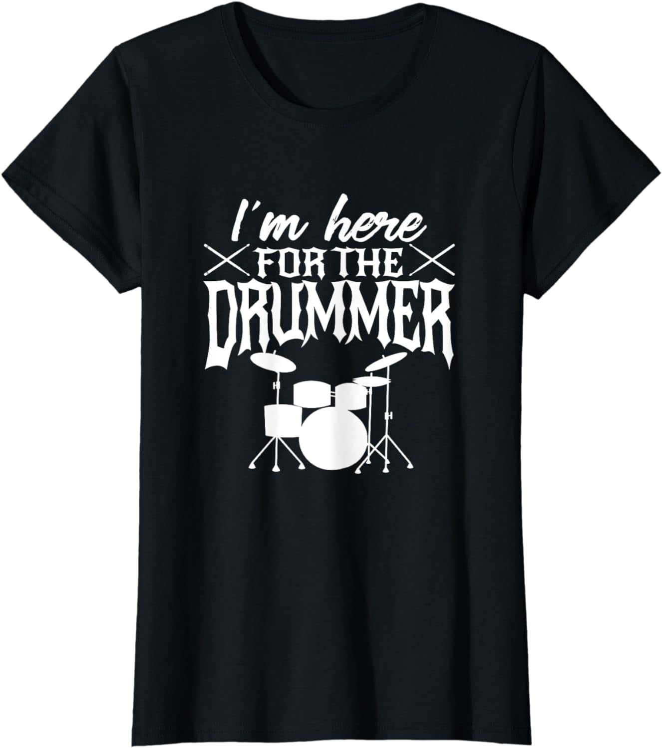 I'm Here For The Drummer T-Shirt I'm Here For The Drummer T-Shirt