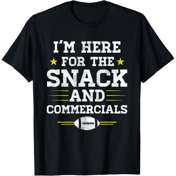 I'm Here For The Snack And Commercials Football Bowl His/her T-Shirt