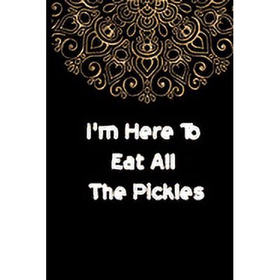 I'm Here To Eat All The Pickles, (Paperback)