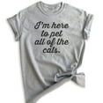 thumbnail image 1 of I'm Here To Pet All Of The Cats T-shirt, Unisex Women's Men's Shirt, Cat-lover Shirt, Cat Shirt, Heather Gray, 3X-Large, 1 of 6