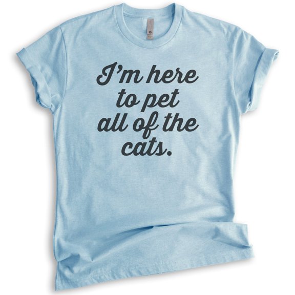 I'm Here To Pet All Of The Cats T-shirt, Unisex Women's Men's Shirt, Cat-lover Shirt, Cat Shirt, Heather Light Blue, Medium