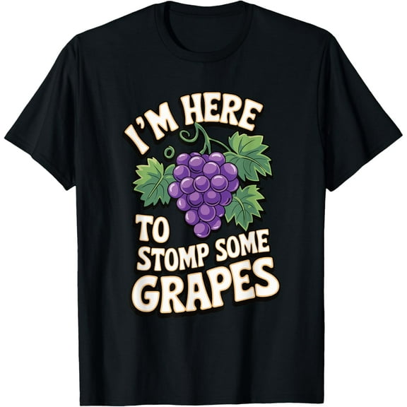 I'm Here To Stomp Some Grapes T-ShirtMen's and women's short-sleeved pure cotton shirts