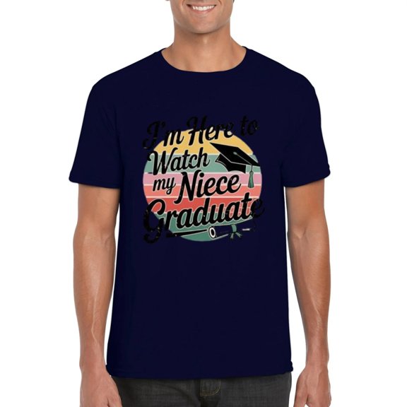 I'm Here To Watch My Niece Graduate Class of 2025 Graduation T-Shirt, for men & women, up to size 5XL