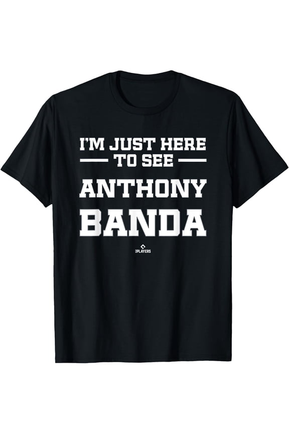 I'm Here to See Anthony Banda Prospect Baseball Fan Gear T-Shirt