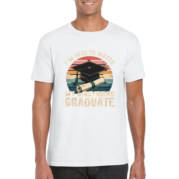 I’m Here to Watch My Girlfriend Graduate 2025 Senior Graduation T-shirt, for men & women, up to size 5XL