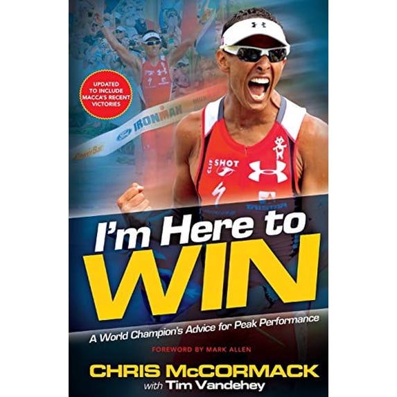 Pre-Owned I'm Here to Win: A World Champion's Advice for Peak Performance (Paperback) 1455502685 9781455502684