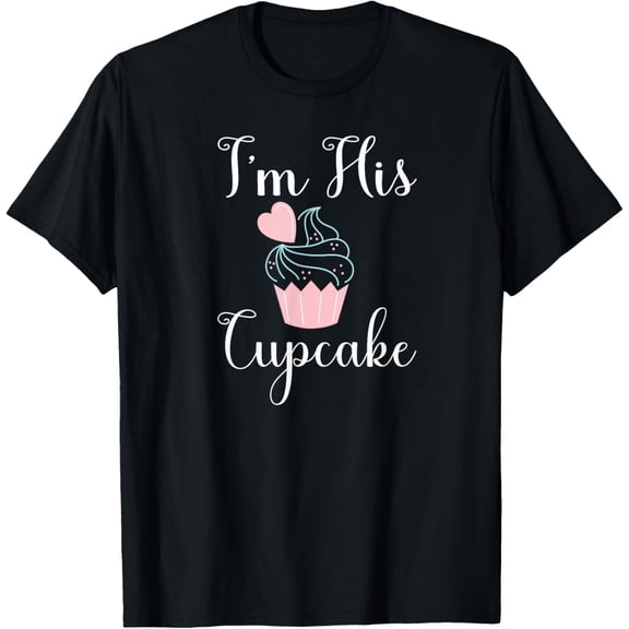 I'm His Cupcake Funny Cupcake Lover Couple Matching Lovely T-Shirt