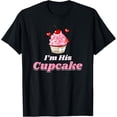 thumbnail image 1 of I'm His Cupcake T-shirt Valentine Day Gift Tee, 1 of 4
