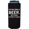 thumbnail image 1 of I'm Holding a Beer. So Yeah. I'm Pretty Busy. Funny 16 oz. Can Coolie (Black), 1 of 5