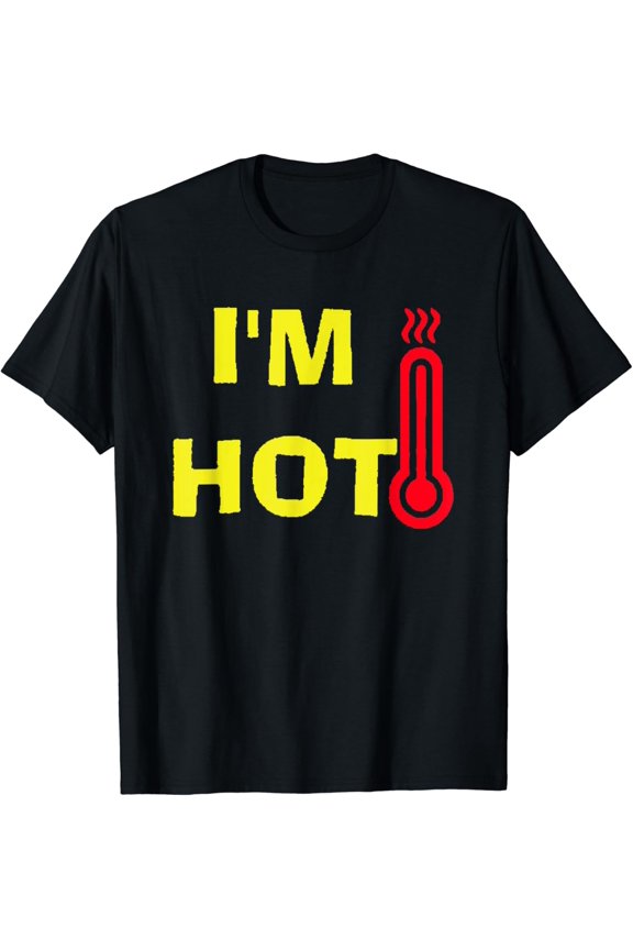 I'm Hot Funny Saying In Yellow & Red Thermometer For Hottie T-Shirt