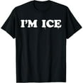 thumbnail image 1 of I'm Ice T-ShirtI'm Ice Shirt, 1 of 5