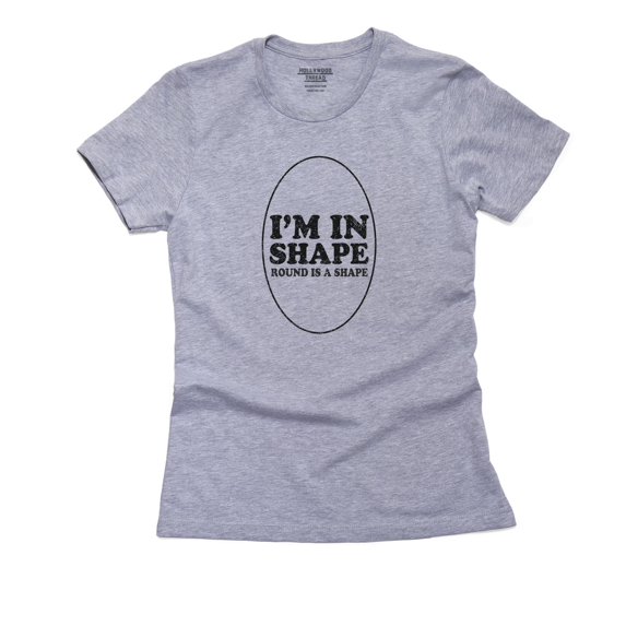 I'm In Shape Round Is A Shape - Funny Workout Women's Cotton Grey T-Shirt