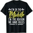 thumbnail image 1 of I'm In The Middle I'm The Reason We Have Rules Sister T-Shirt, 1 of 4