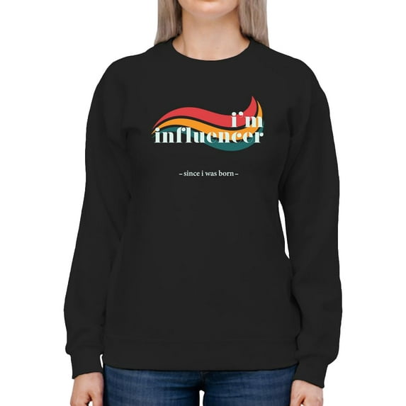 I'm Influencer Banner Sweatshirt Women -Image by Shutterstock, Female XX-Large