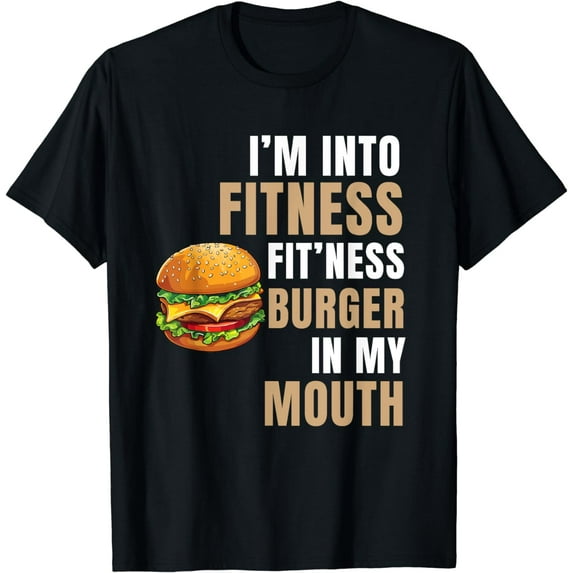 I'm Into Fitness Burger Mouth Funny Hamburger T-Shirt