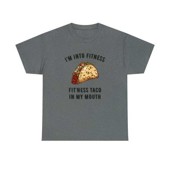 I'm Into Fitness Fit'ness TACO In My Mouth - Karibou USA Heavy Cotton Tee