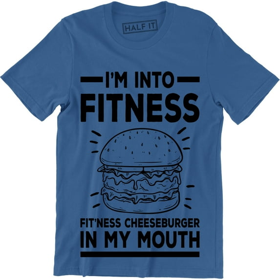 I'm Into Fitness Fitness Cheeseburger In My Mouth - Funny Food Lover Men T-Shirt