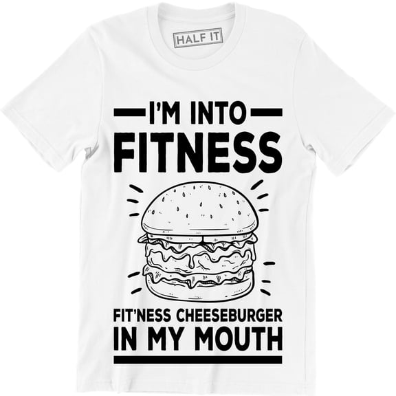 I'm Into Fitness Fitness Cheeseburger In My Mouth - Funny Food Lover Men T-Shirt