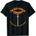 thumbnail image 1 of I'm Into Fitness, Fitness Hot Dog In My Mouth Funny T-Shirt, 1 of 5