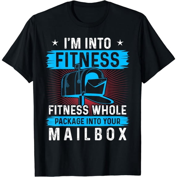 I'm Into Fitness Fitness Whole Package Into Your Mailbox T-Shirt
