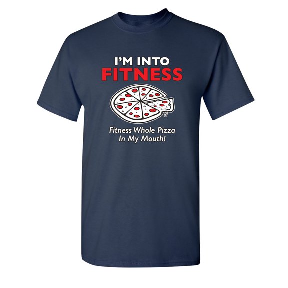 I'm Into Fitness. Fitness Whole Pizza In My Mouth Sarcastic Humor Graphic Novelty Funny Tall T Shirt