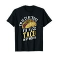 thumbnail image 1 of I'm Into Fitness Taco In My Mouth Funny Gift T-Shirt, 1 of 5