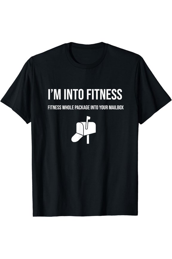 I'm Into Fitness Whole Package Postal Funny Postal Worker T-Shirt mens t shirt,black,women,funny,misfits,men,journey