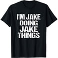 thumbnail image 1 of I'm Jake Doing Jake Things Fun Personalized First Name T-Shirt, 1 of 3