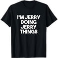 thumbnail image 1 of I'm Jerry Doing Jerry Things Funny Personalized Name Jerry T-Shirt, 1 of 5