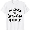 thumbnail image 1 of I'm Joining to Grandma Club Novelty Funny New Grandmother T-Shirt White 3X-Large, 1 of 4