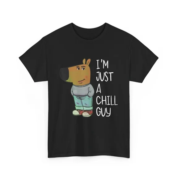 I'm Just A Chill Guy Cartoon Dog Viral Internet Meme Humor Unisex T-Shirt, S-5XL