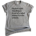 thumbnail image 1 of I'm Just A Girl Standing In Front Of A Salad Asking It To Be A Donut Shirt, Unisex Women's Shirt Funny, Dark Heather Gray, Large, 1 of 6