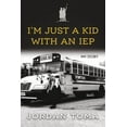 thumbnail image 1 of I'm Just a Kid with an IEP, (Paperback), 1 of 1