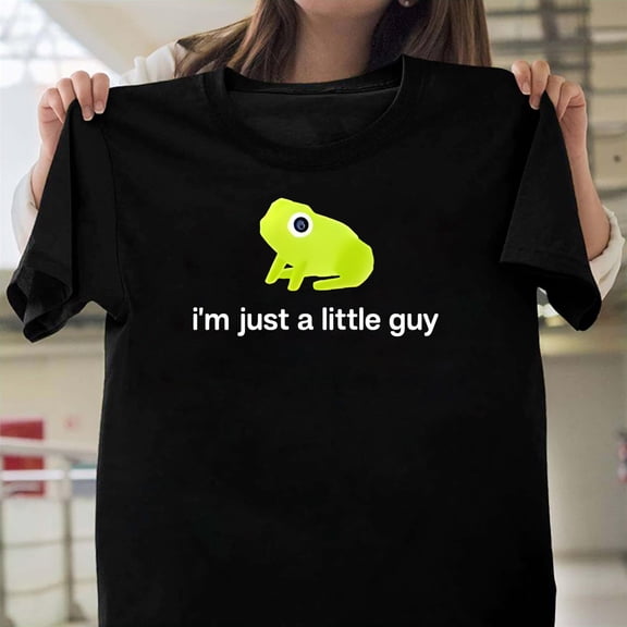 I'm Just A Little Guy Funny Frog Meme Graphic, Cute Sarcastic Amphibian V40926, for Men and Women, up to Size 5XL