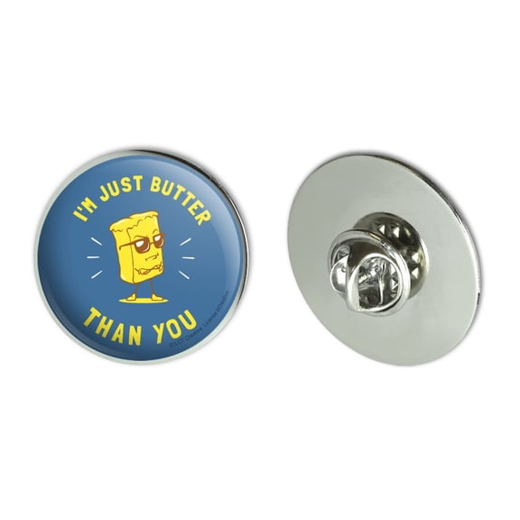 I'm Just Butter Better Than You Funny Humor Metal 1.1" Tie Tack Hat Lapel Pin Pinback