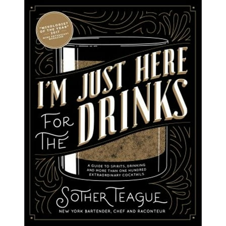 Pre-Owned I'm Just Here for the Drinks: A Guide to Spirits, Drinking and More Than 100 Extraordinary Cocktails (Hardcover) 0998789844 9780998789842
