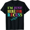 thumbnail image 1 of I'm Just Here For Recess Funny Back to School T-Shirt, 1 of 4