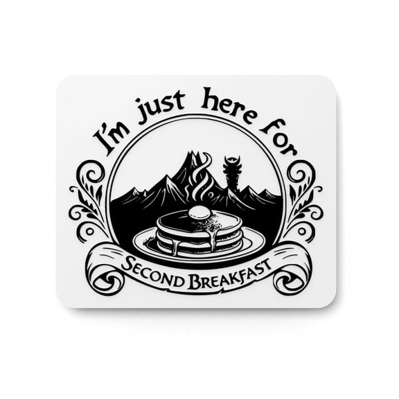 I'm Just Here For Second Breakfast | Funny sign For Home or Office