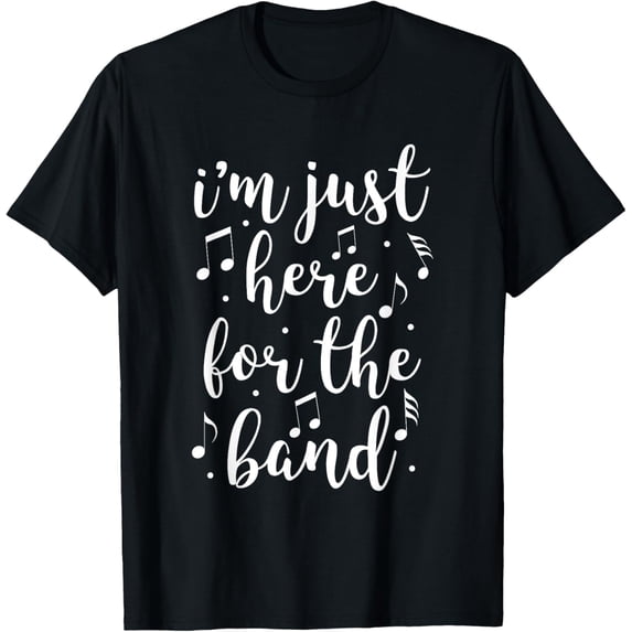 I'm Just Here For The Band Marching Halftime Show T-Shirt