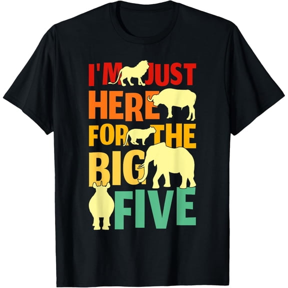 I'm Just Here For The Big Five Africa Safari Family Trip T-Shirt