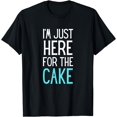 thumbnail image 1 of I'm Just Here For The Cake Shirt Funny Cake Gift T-Shirt, 1 of 4