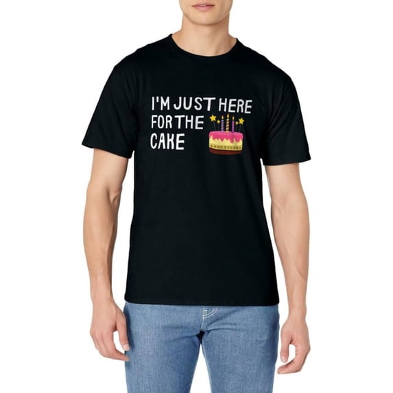 I'm Just Here For The Cake Shirt Funny Cake Lover T-Shirt