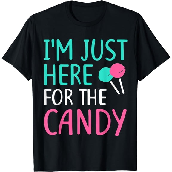 I'm Just Here For The Candy T-Shirt